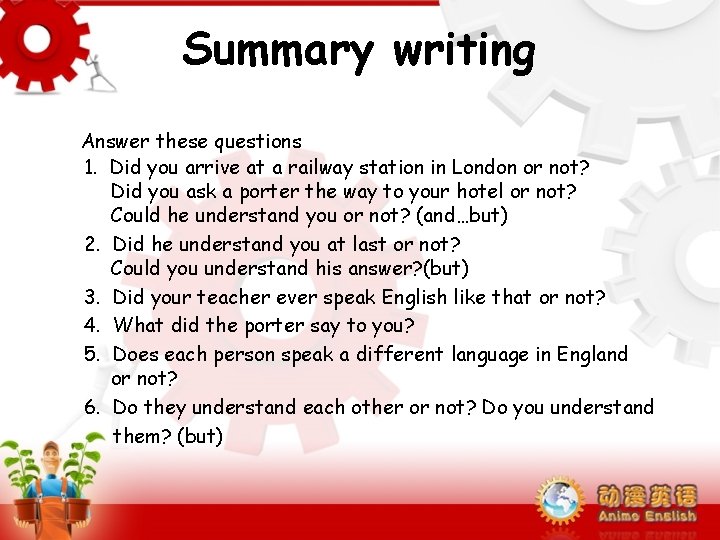 Summary writing Answer these questions 1. Did you arrive at a railway station in