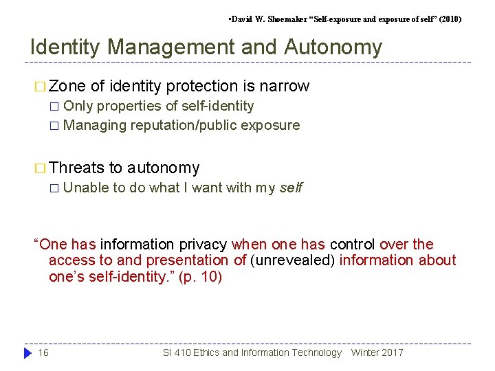 • David W. Shoemaker “Self-exposure and exposure of self” (2010) Identity Management and • David W. Shoemaker “Self-exposure and exposure of self” (2010) Identity Management and