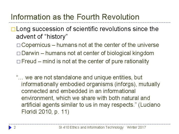 Information as the Fourth Revolution � Long succession of scientific revolutions since the advent Information as the Fourth Revolution � Long succession of scientific revolutions since the advent