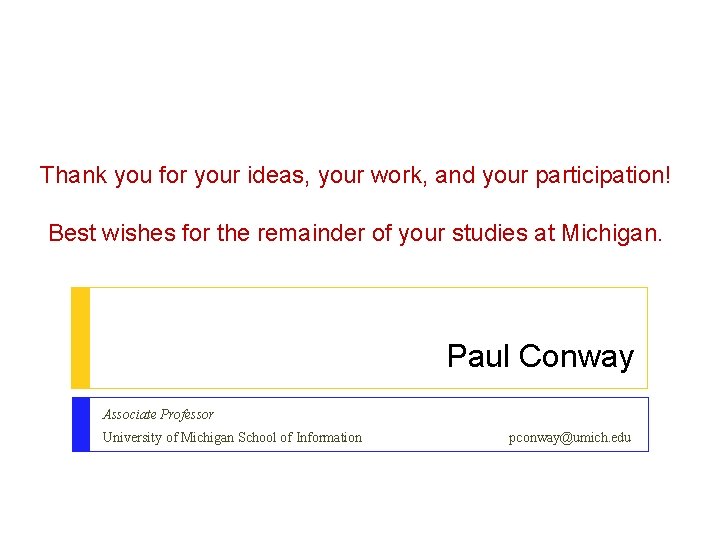 Thank you for your ideas, your work, and your participation! Best wishes for the Thank you for your ideas, your work, and your participation! Best wishes for the