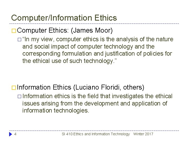 Computer/Information Ethics � Computer Ethics: (James Moor) � “In my view, computer ethics is Computer/Information Ethics � Computer Ethics: (James Moor) � “In my view, computer ethics is