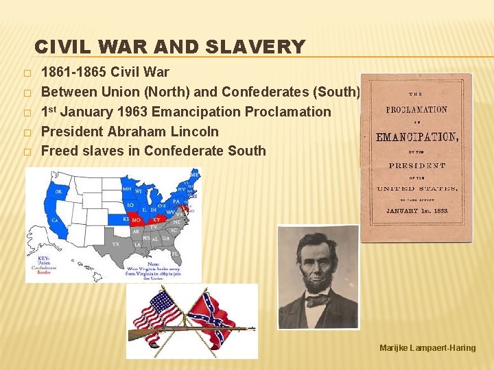 CIVIL WAR AND SLAVERY � � � 1861 -1865 Civil War Between Union (North)