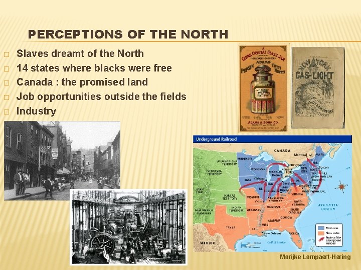 PERCEPTIONS OF THE NORTH � � � Slaves dreamt of the North 14 states