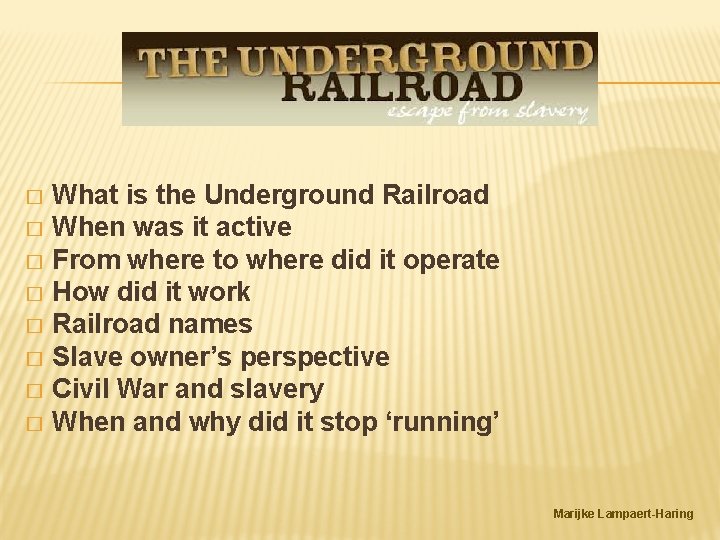 What is the Underground Railroad � When was it active � From where to