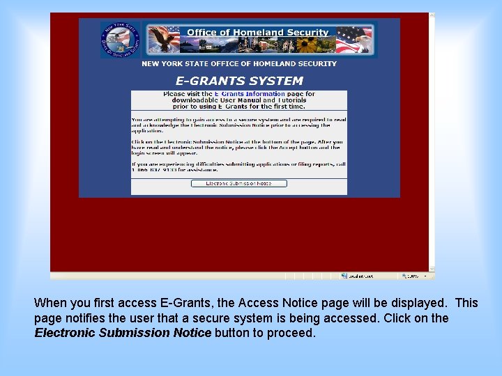 When you first access E-Grants, the Access Notice page will be displayed. This page