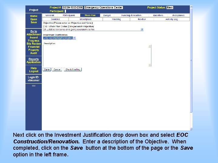 Next click on the Investment Justification drop down box and select EOC Construction/Renovation. Enter