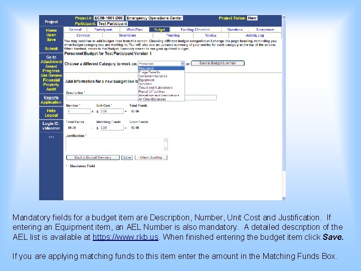 Mandatory fields for a budget item are Description, Number, Unit Cost and Justification. If