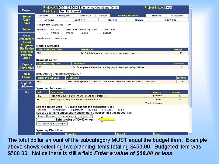 The total dollar amount of the subcategory MUST equal the budget item. Example above