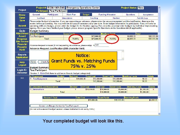 Notice: Grant Funds vs. Matching Funds 75% v. 25% Your completed budget will look