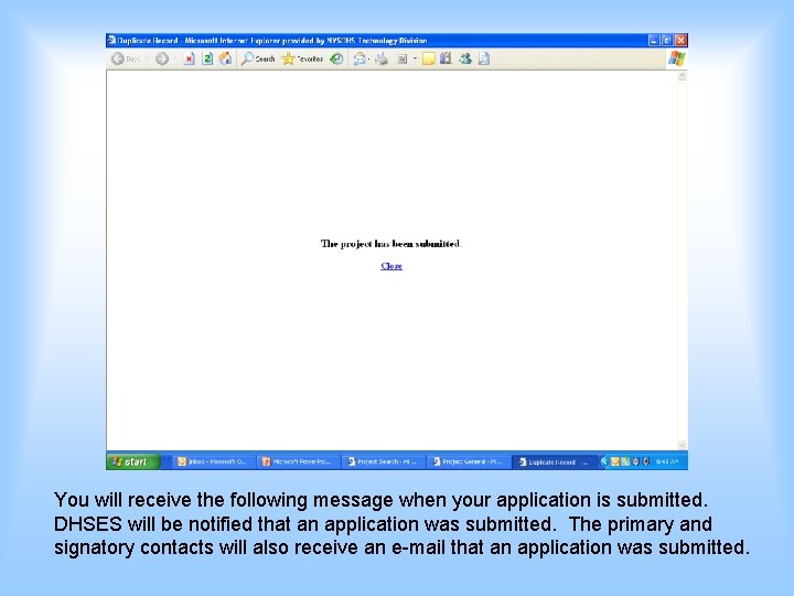You will receive the following message when your application is submitted. DHSES will be
