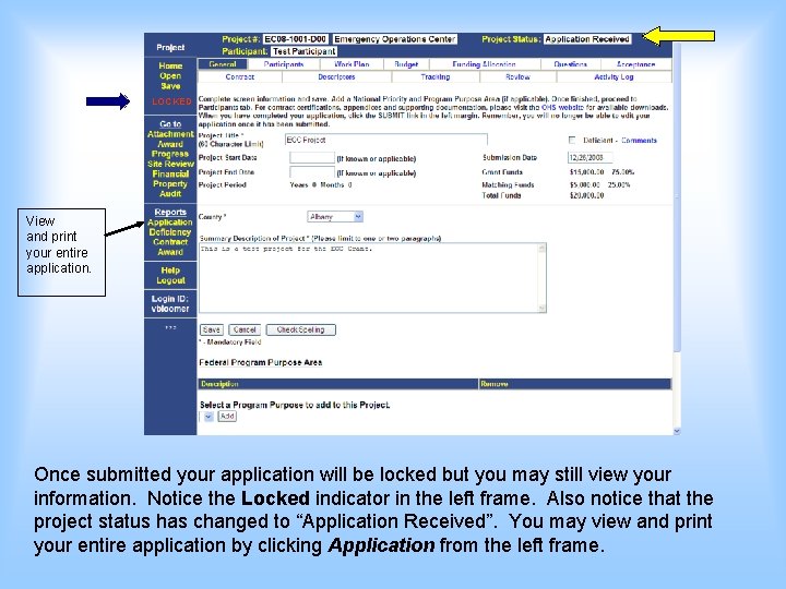 LOCKED View and print your entire application. Once submitted your application will be locked