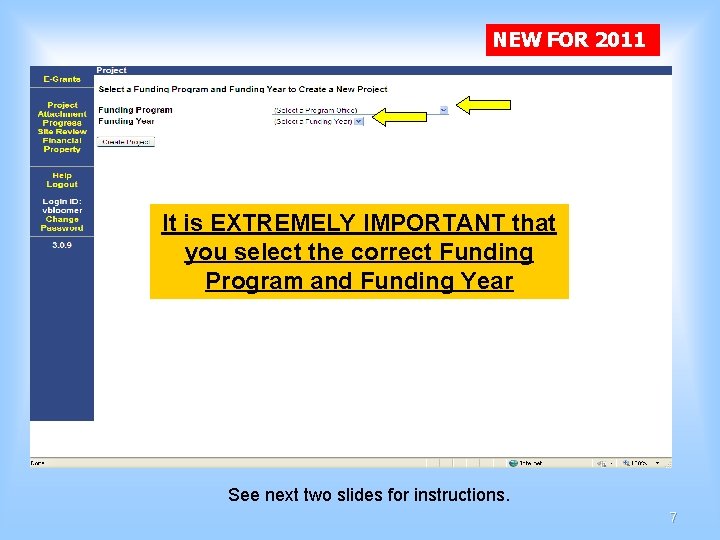 NEW FOR 2011 It is EXTREMELY IMPORTANT that you select the correct Funding Program