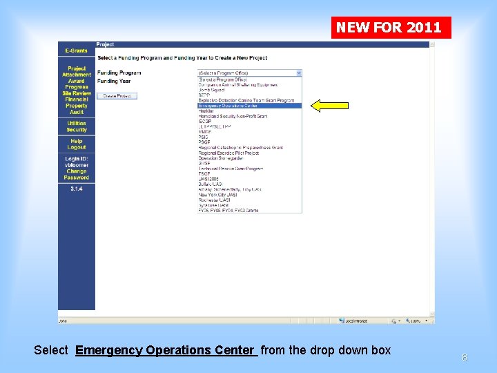 NEW FOR 2011 Select Emergency Operations Center from the drop down box 8 