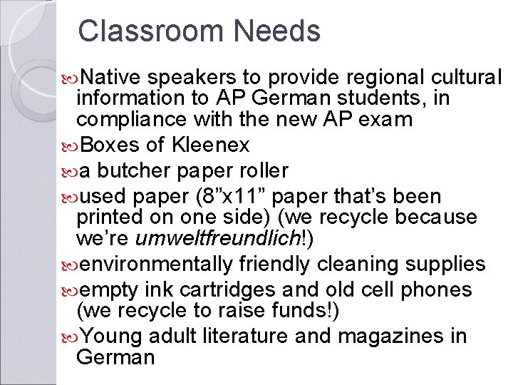 Classroom Needs Native speakers to provide regional cultural information to AP German students, in