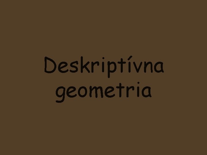 Deskriptívna geometria 