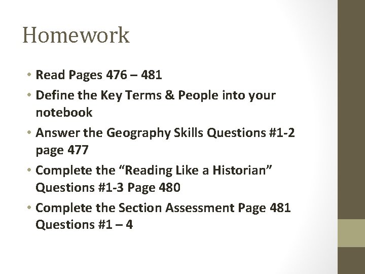 Homework • Read Pages 476 – 481 • Define the Key Terms & People