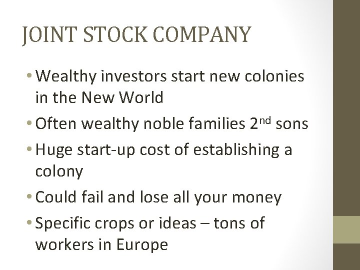 JOINT STOCK COMPANY • Wealthy investors start new colonies in the New World •