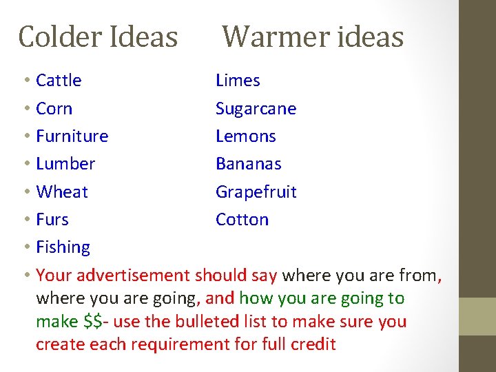 Colder Ideas Warmer ideas • Cattle Limes • Corn Sugarcane • Furniture Lemons •