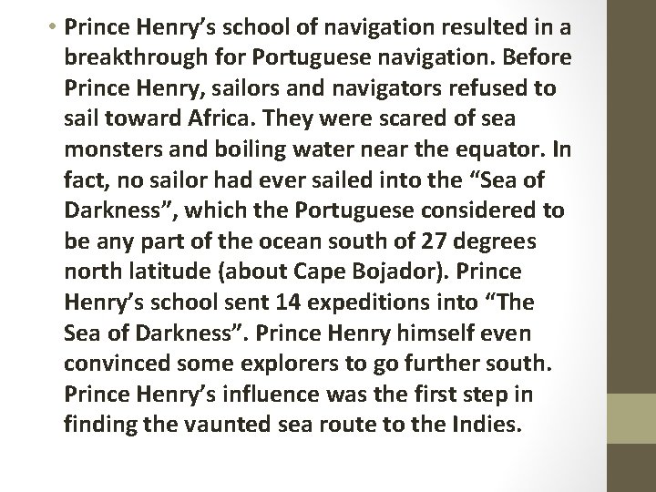  • Prince Henry’s school of navigation resulted in a breakthrough for Portuguese navigation.