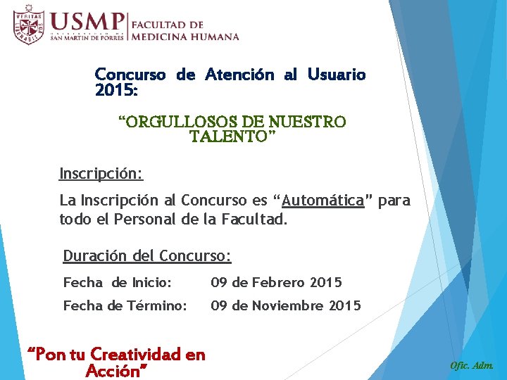 Concurso de Atención al Usuario 2015: “ORGULLOSOS DE NUESTRO TALENTO” Inscripción: La Inscripción al