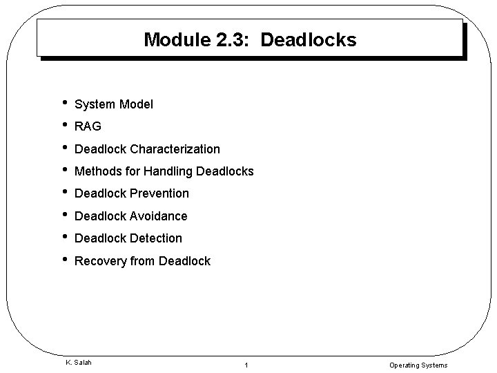 Module 2. 3: Deadlocks • • System Model RAG Deadlock Characterization Methods for Handling