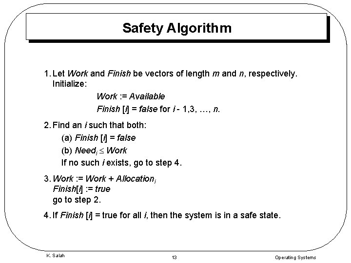 Safety Algorithm 1. Let Work and Finish be vectors of length m and n,