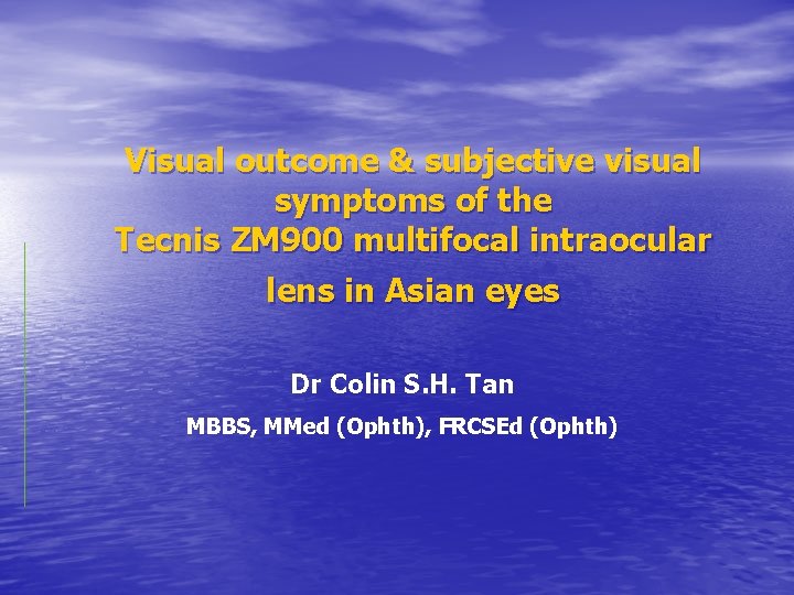 Visual outcome & subjective visual symptoms of the Tecnis ZM 900 multifocal intraocular lens