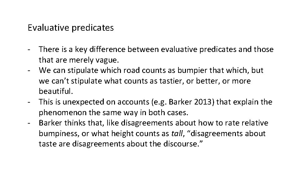 Evaluative predicates - There is a key difference between evaluative predicates and those that