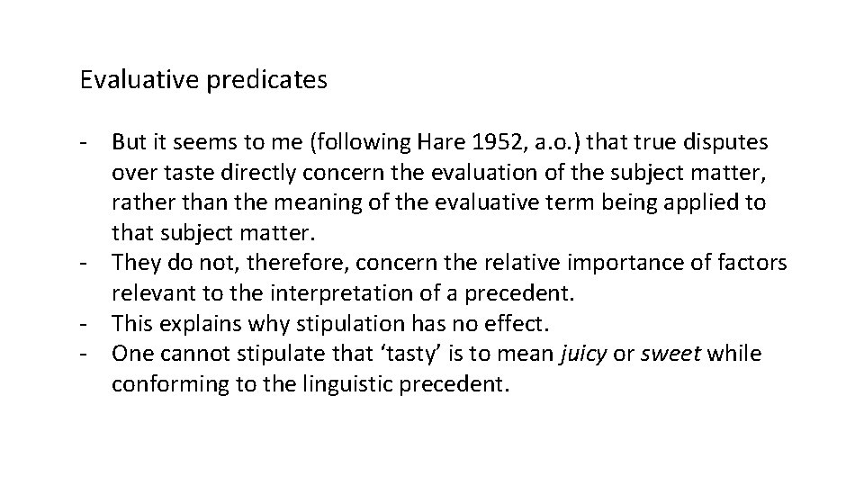 Evaluative predicates - But it seems to me (following Hare 1952, a. o. )