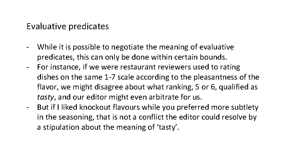 Evaluative predicates - While it is possible to negotiate the meaning of evaluative predicates,