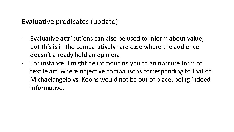 Evaluative predicates (update) - Evaluative attributions can also be used to inform about value,