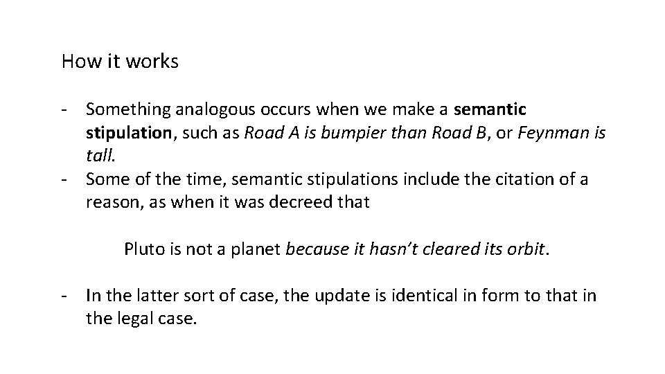 How it works - Something analogous occurs when we make a semantic stipulation, such