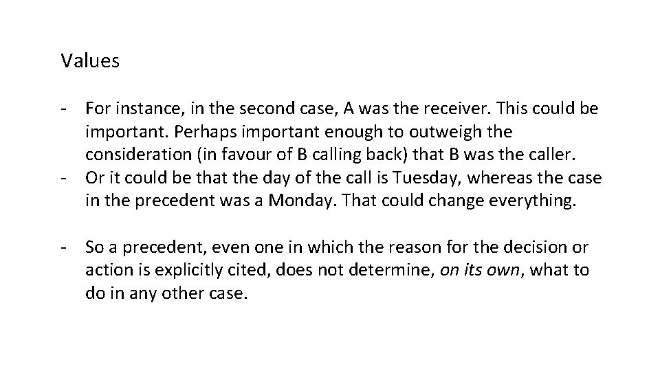 Values - For instance, in the second case, A was the receiver. This could