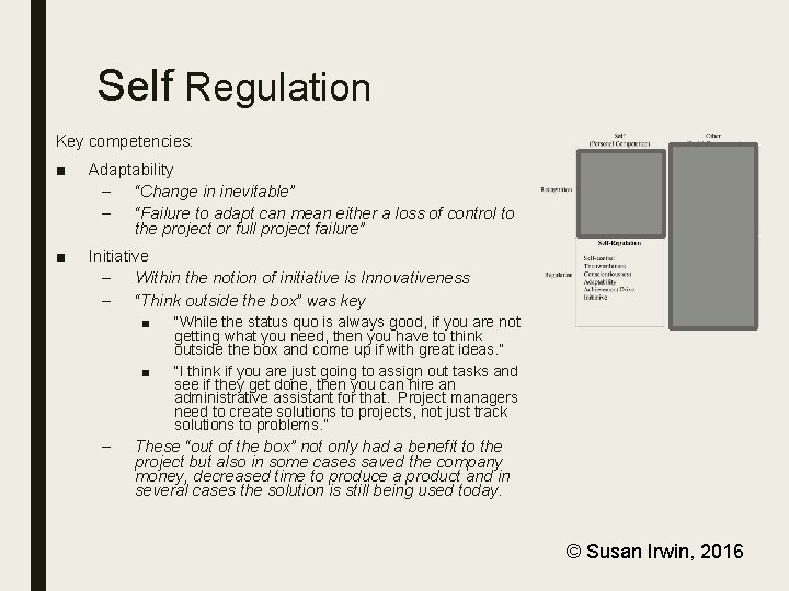 Self Regulation Key competencies: ■ Adaptability – “Change in inevitable” – “Failure to adapt