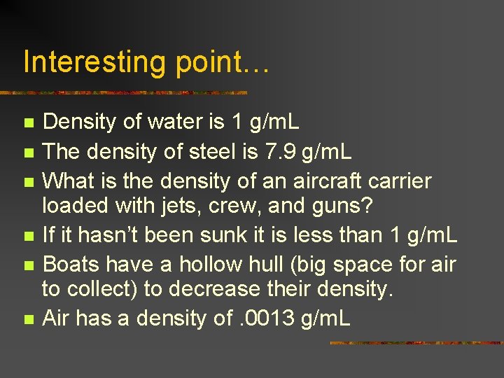 Interesting point… n n n Density of water is 1 g/m. L The density Interesting point… n n n Density of water is 1 g/m. L The density