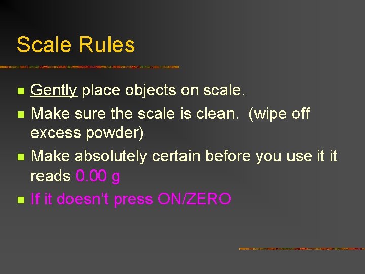 Scale Rules n n Gently place objects on scale. Make sure the scale is Scale Rules n n Gently place objects on scale. Make sure the scale is