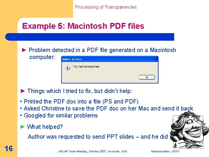 Processing of Transparencies Example 5: Macintosh PDF files ► Problem detected in a PDF