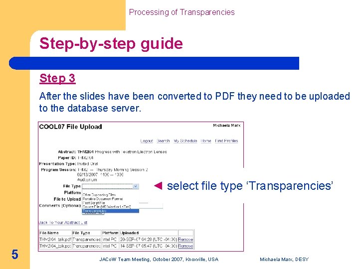 Processing of Transparencies Step-by-step guide Step 3 After the slides have been converted to