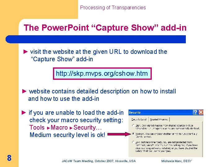 Processing of Transparencies The Power. Point “Capture Show” add-in ► visit the website at