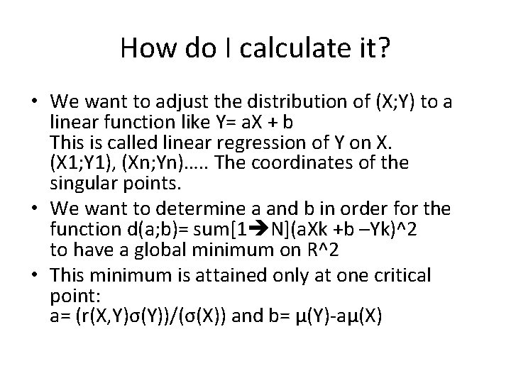 How do I calculate it? • We want to adjust the distribution of (X;