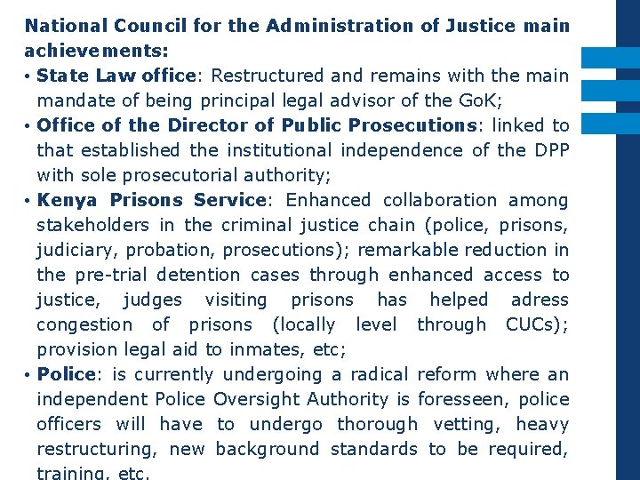 National Council for the Administration of Justice main achievements: • State Law office: Restructured