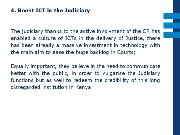 4. Boost ICT in the Judiciary The judiciary thanks to the active involvment of
