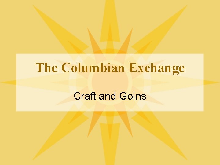 The Columbian Exchange Craft and Goins 