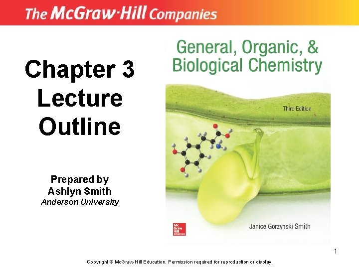 Chapter 3 Lecture Outline Prepared by Ashlyn Smith Anderson University 1 Copyright © Mc.