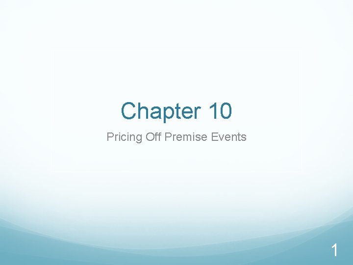 Chapter 10 Pricing Off Premise Events 1 