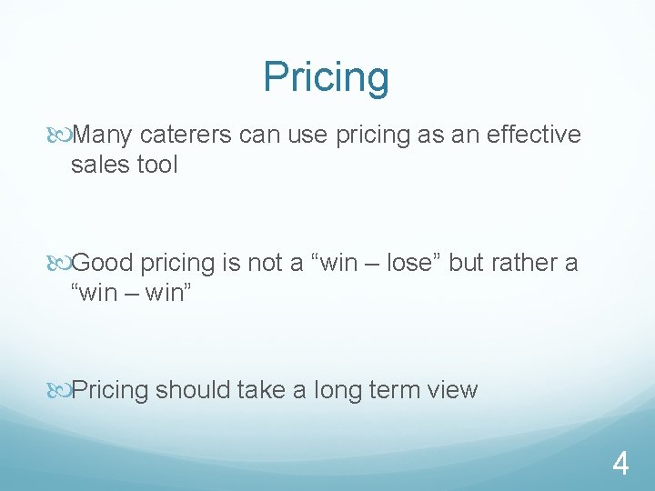 Pricing Many caterers can use pricing as an effective sales tool Good pricing is