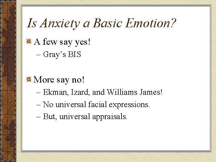 Is Anxiety a Basic Emotion? A few say yes! – Gray’s BIS More say