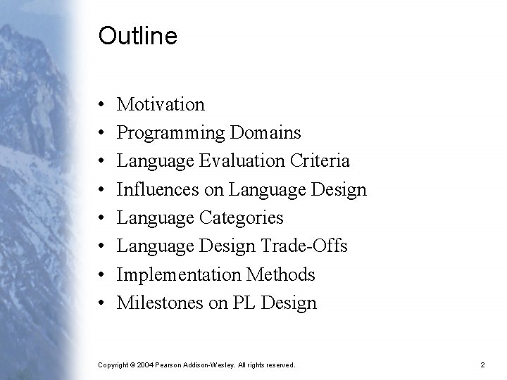 Outline • • Motivation Programming Domains Language Evaluation Criteria Influences on Language Design Language