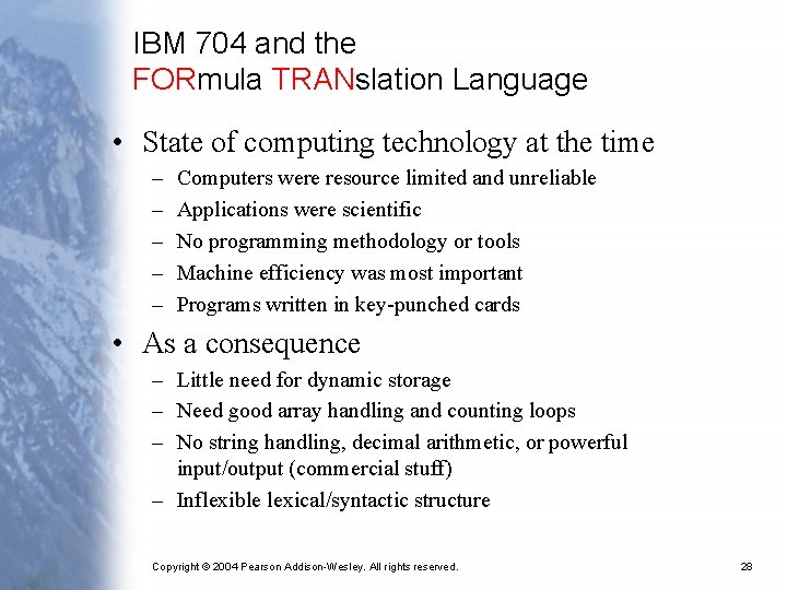 IBM 704 and the FORmula TRANslation Language • State of computing technology at the