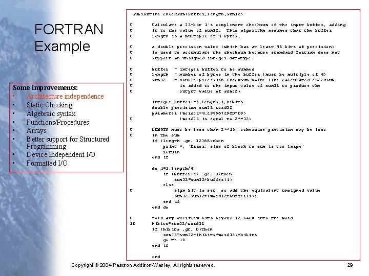 subroutine checksum(buffer, length, sum 32) FORTRAN Example Some Improvements: • Architecture independence • Static